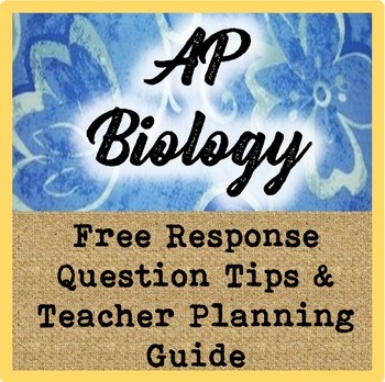 Preview of AP Biology Free Response Question (FRQ) Tips & Teacher Planning Guide