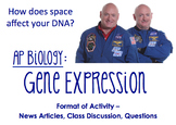 AP Biology: Gene Expression (How does space affect your DNA?)