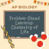 AP Biology - Problem-Based Learning Group Activity - Chemi