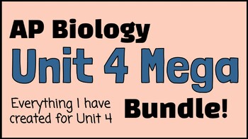 Preview of AP Biology Unit 4 Mega Bundle!