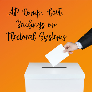 Preview of AP Comp. Govt. Briefings on Electoral Systems