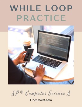 Preview of AP® Computer Science A - Java - while Loop Practice