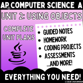 Preview of Goldie's AP® Computer Science A UNIT 2 PLANS - Using Objects