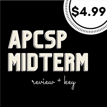 Preview of AP Computer Science Principles Mid Term Review + KEY