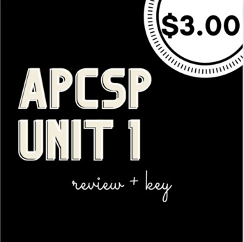 Preview of AP Computer Science Principles Unit 1 Review + KEY