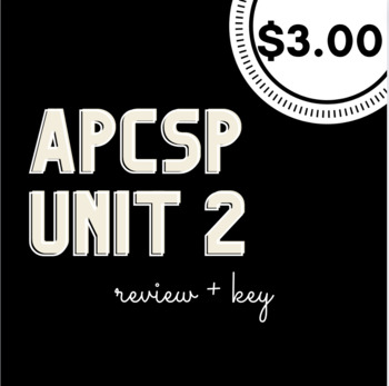 Preview of AP Computer Science Principles Unit 2 Review + KEY