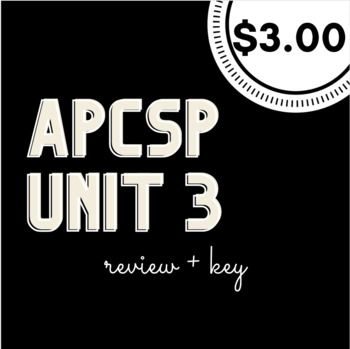 Preview of AP Computer Science Principles Unit 3 Review + KEY