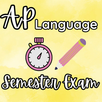 Preview of AP English Language Semester, Final or Midterm Exam (AP Exam Style Questions)