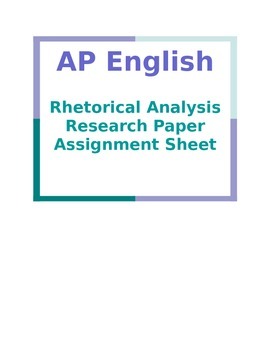 Preview of AP English Rhetorical Analysis Research Paper Assignment Sheet