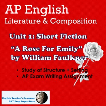 Preview of AP English Unit 1 Short Fiction: "A Rose For Emily" by William Faulkner