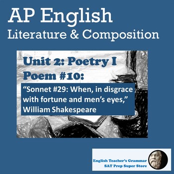 Preview of AP English Unit 2 Poetry I: Poem #10 "Sonnet #29" by William Shakespeare