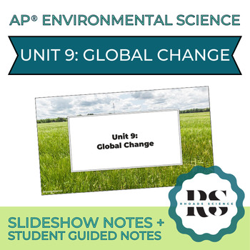 Preview of AP Environmental Science NOTES for Unit 9: Global Change | APES Notes
