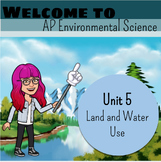AP Environmental Science - Unit 5: Land and Water Use