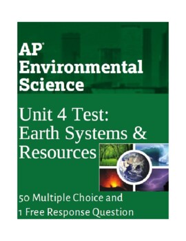 Preview of AP Environmental Science Unit 4 Test: Earth Systems and Resources