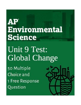 Preview of AP Environmental Science Unit 9 Test- Global Change