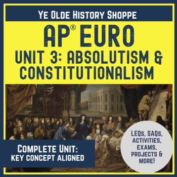 Preview of AP® Euro Unit 3: Absolutism & Constitutionalism Activities, LEQs, Review & Exam