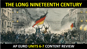 Preview of AP European History: Unit 6-7 The Long 19th Century (Content Review)