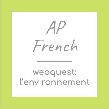 Preview of AP French Theme Webquest: Environment