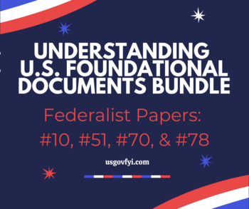 Preview of AP Gov Foundational Documents Bundle: Federalist Papers 10, 51, 70, & 78