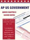 AP Government: AMSCO Guided Notes Chapter 8 (Topics 3.1 - 3.4)