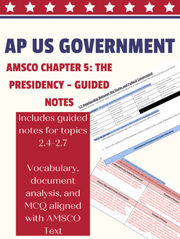 Preview of AP Government: AMSCO Guided Notes for Chapter 5: The Presidency (Topics 2.4-2.7)
