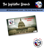 Legislative Branch Full UNIT Study - AP Gov Level Material