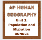 AP Human Geography Unit 2: Population and Migration BUNDLE