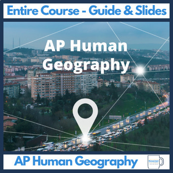 Preview of AP Human Geography - Entire Course Reading Guide & Slides (for AMSCO 2nd ed.)