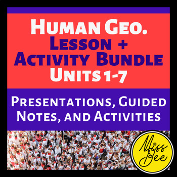 Preview of Human Geography Lesson and Activity Bundle | Units 1-7