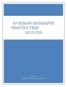 Preview of 16 AP Human Geography Practice FRQs 2019 w/Rubrics