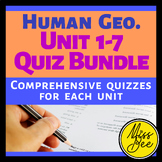 Human Geography Unit 1-7 Quiz Bundle