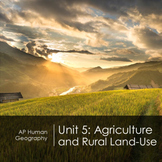 AP Human Geography Unit 5: Agriculture and Rural Land-Use 