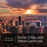 AP Human Geography Unit 6: Cities & Urban Land Use Slides (2023)
