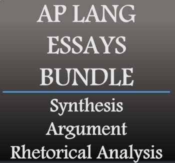 AP Language and Composition - Synthesis, Argument, Rhetorical Analysis
