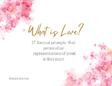 AP Lit & Comp Unit 3 "What is Love?" Journal Prompts