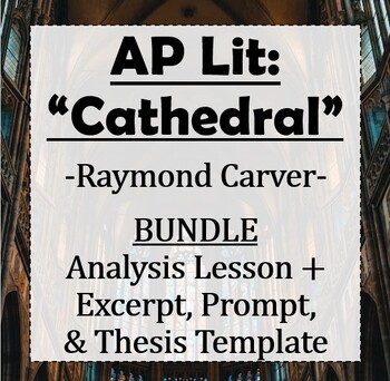 Preview of AP Lit: Raymond Carver's "Cathedral" Analysis Lesson & Q2 Prompt