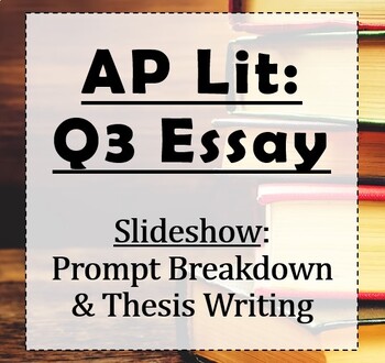 Preview of AP Lit: Teach the Q3 Essay - Prompt Breakdown & Thesis Focus (Step by Step)