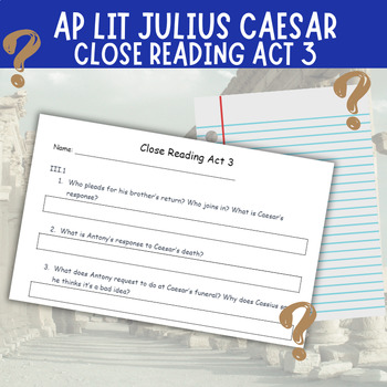 Preview of AP Literature Julius Caesar | Close Reading Questions | Act 3