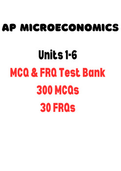Preview of AP Microeconomics: Units 1-6 MCQ FRQ Test Bank