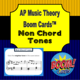 AP Music Theory - Non Chord Tones Boom Cards (with aural stimuli)