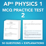 AP® Physics 1 - MCQ Practice Test 2 (50 Questions + Explanations)