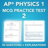 AP® Physics 1 - MCQ Practice Test 2 (50 Questions + Explanations)