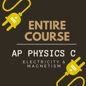 Preview of AP Physics C (E&M) - Complete Course