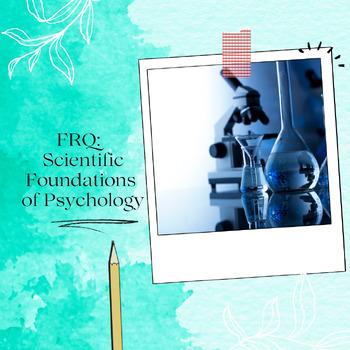 Preview of AP Psychology FRQ:  Scientific Foundations of Psychology