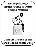 AP Psychology Study Guide Consciousness and the Two-Track Mind