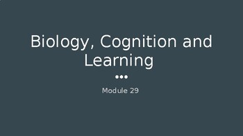 Preview of AP Psychology: Unit 4, Modules 29 and 30: Biology, Cognition and Learning