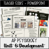 AP Psychology Unit 6 Development Powerpoint Presentations