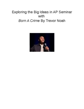 Preview of AP Seminar: Explore the Big Ideas with Trevor Noah's Born a Crime