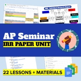 AP Seminar IRR Paper Unit (22 Lessons & Materials) | AP Pe