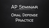 AP Seminar PT #1 Oral Defense Practice